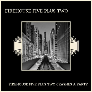 Firehouse Five Plus Two - Firehouse Five Plus Two Crashes A Party
