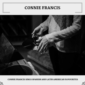 Connie Francis - Connie Francis Sings Spanish And Latin American Favourites