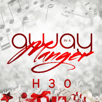 H3O - Away in a Manger