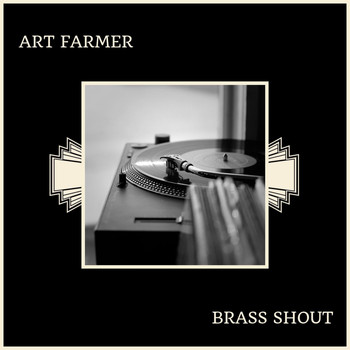 Art Farmer - Brass Shout