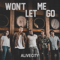 Alive City - Won't Let Me Go