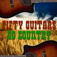 Fifty Guitars - Fifty Guitars Go Country