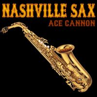 Ace Cannon - Nashville Sax