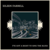 Eileen Farrell - I've Got A Right To Sing The Blues