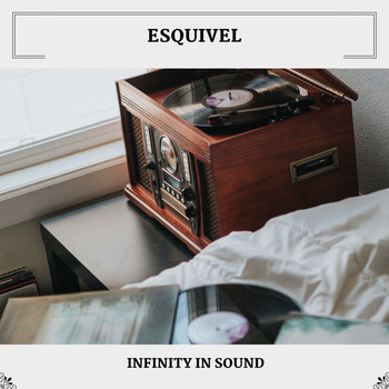 Esquivel - Infinity In Sound
