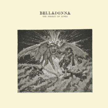 Belladonna - The Purest of Loves