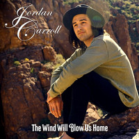 Jordan Carroll - The Wind Will Blow Us Home