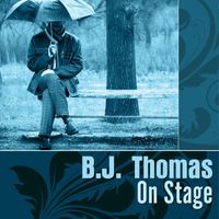 B.J. THOMAS - On Stage