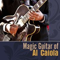 Al Caiola - Magic Guitar of Al Caiola