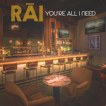 RĀI - You're All I Need