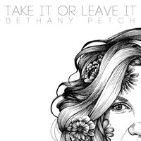 Bethany Petch - Take It or Leave It