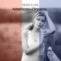 Heidi Luise - American Dreams