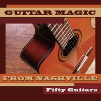Fifty Guitars - Guitar Magic from Nashville