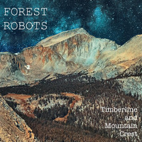 Forest Robots - Timberline and Mountain Crest