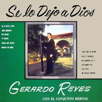 Gerardo Reyes - Se Lo Dejo a Dios (with Conjunto Bernal)