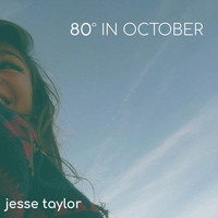 Jesse Taylor - Eighty Degrees in October (Explicit)