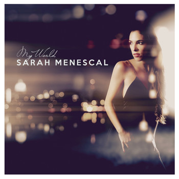 Sarah Menescal - My World