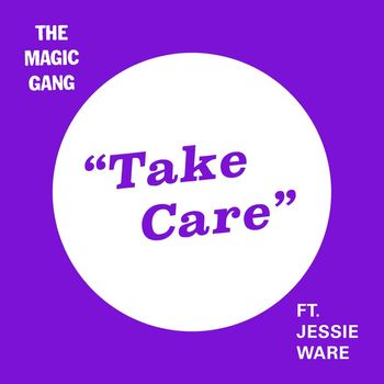 The Magic Gang - Take Care (feat. Jessie Ware)