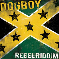 Dogboy - Rebel Riddim (Explicit)