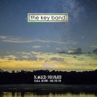 The Key Band - Naked 2018.03 Sala M100