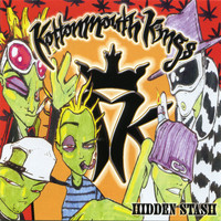 Kottonmouth Kings - Hidden Stash (Explicit)