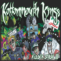 Kottonmouth Kings - Hidden Stash III (Explicit)
