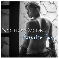 Nychow Moore - Favorite Song