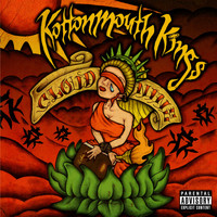 Kottonmouth Kings - Cloud Nine (Explicit)