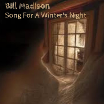 Bill Madison - Song For A Winter's Night