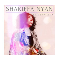 Shariffa Nyan - 'This Christmas' (Radio Edit)