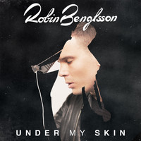 Robin Bengtsson - Under My Skin