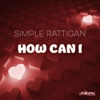 Simple Rattigan - How Can I