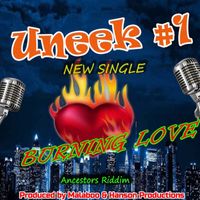 Uneek #1 - Burning Love