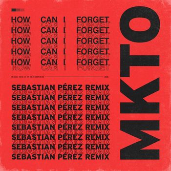 MKTO - How Can I Forget (Sebastian Perez Remix)