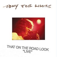 Tony Joe White - That On The Road Look (Live)