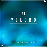 The Latin Brothers - El Velero