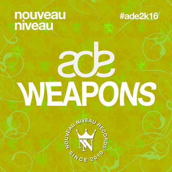 Tom Novy pres. Various Artists - Amsterdam Dance Event - Nouveau Niveau Weapons 2016