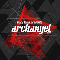 Juicy Lotta - Archangel