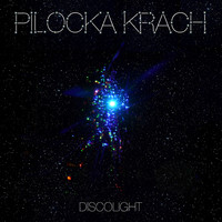 Pilocka Krach - Discolight