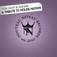 Tom Novy & Jashari - A Tribute to House Nation