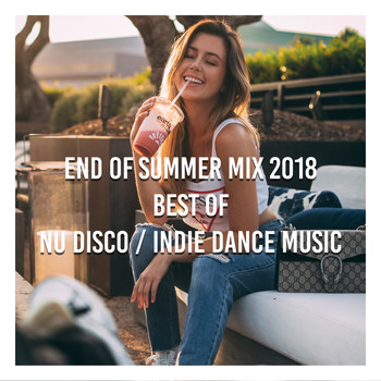 Various Artists - End of Summer Mix 2018 Best of Nu Disco / Indie Dance Music