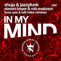 Shuja & JazzyFunk - In My Mind (Remixes)