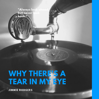 Jimmie Rodgers - Why There's a Tear in My Eye