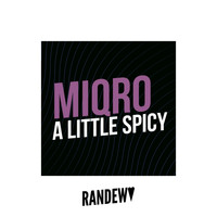 Miqro - A Little Spicy