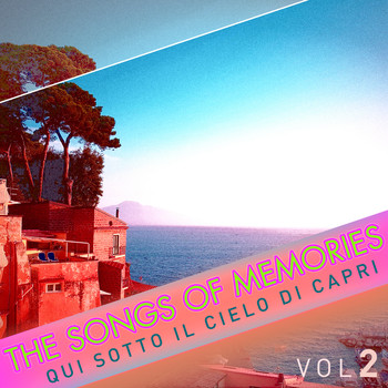 Various Artists - The Songs of Memories: Qui Sotto Il Cielo Di Capri, Vol. 2