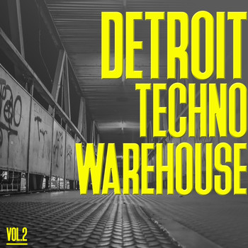 Various Artists - Detroit Techno Warehouse, Vol. 2