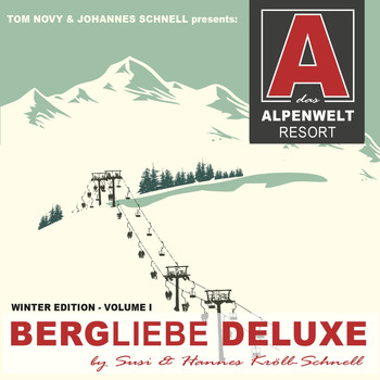 Tom Novy & Johannes Schnell pres. Various Artists - Bergliebe Deluxe 2016
