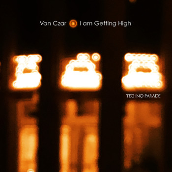 Van Czar - I Am Getting High