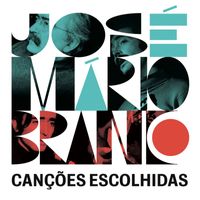 José Mário Branco - Canções Escolhidas