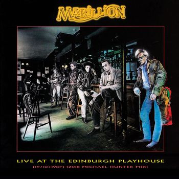 Marillion - Live at the Edinburgh Playhouse 1987 (2018 Michael Hunter Mix)